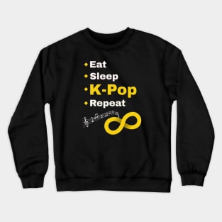 Eat Sleep K-Pop Repeat to Infinity! from WhatTheKpop Crewneck Sweatshirt